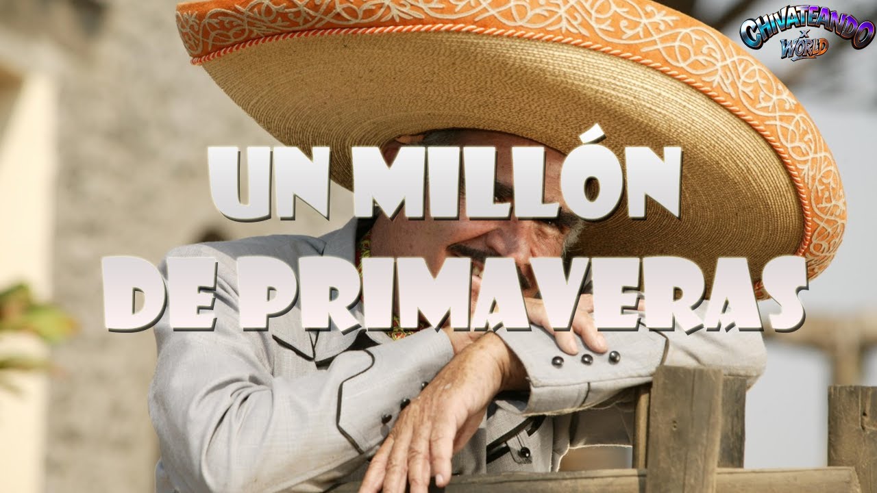 Vicente Fernández - Un Millón de Primaveras (Lyrics)