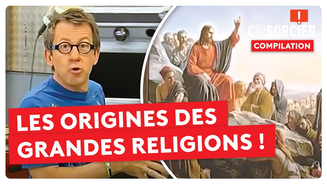Les origines des grandes religions ! - C'est pas sorcier