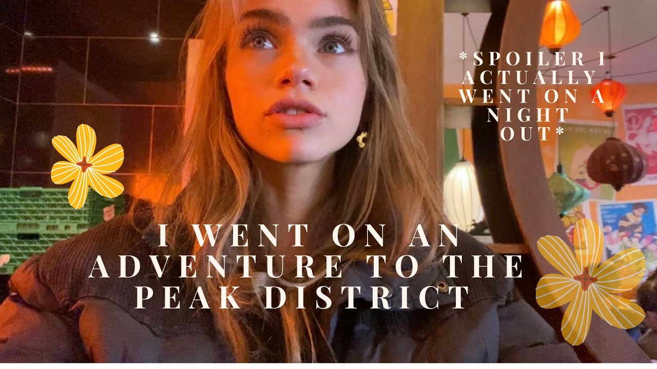 MY SISTER 23rd BIRTHDAY VLOG | a little holiday to the peak district