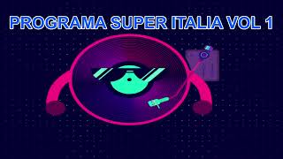 PROGRAMA SUPER ITALIA  VOL 2 (By Dj Myller)