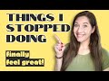 Start making a real difference in your life  things i stopped doing to finally feel great