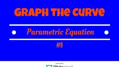 Graph the curve. Parametric equations #9