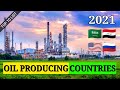 Top 10 Oil Producing Countries 2021