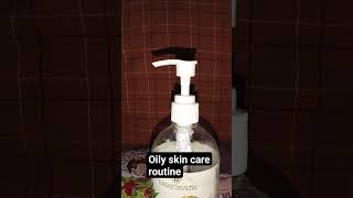 #oily skin care  routine#new YouTube short # subscribe
