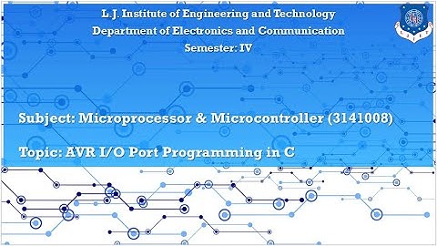 SEM-4_EC_MPMC_ SESSION 27_AVR IO Port Programming in C