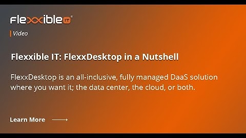 FlexxDesktop in a Nutshell | Flexxible
