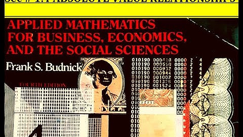 Ch # 1 Ex # 1.4 Absolute Relationships & Inequalities: Business Math Frank S Budnick
