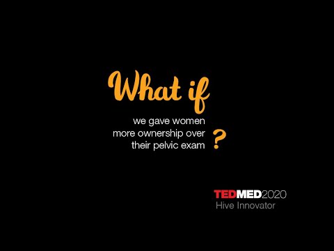 What if we gave women more ownership over their pelvic exam?