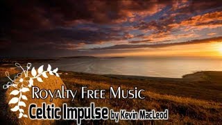 🎵Celtic Impulse🎵 by Kevin Macleod - Celtic Cinematic Instrumental (ROYALTY FREE MUSIC✔)
