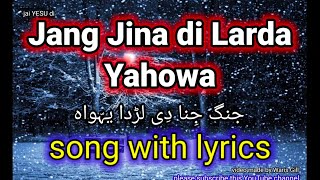Vignette de la vidéo "Jang Jina Di Larda Yahowa ( song with lyrics )"