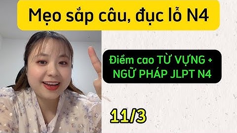 N4 mẹo đục lỗ, sắp sao, điểm cao từ vựng, jlpt N4 2018/12