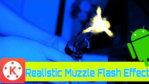 Realistic Muzzle Flash / GunShot Effect In Kinemaster | MF Global