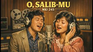 NKI 245 | O,SALIB MU (music re-interpretation)#nyanyiankemenanganiman #kidungjemaat