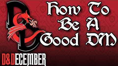 How to be a Good DM - D&December