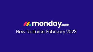 monday.com new features | February 2023