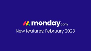 Monday.com New Features | February 2023