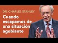Cuando escapamos de una situación agobiante – Dr. Charles Stanley