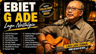 Ebiet G Ade Full Album Tanpa Iklan - Lagu Nostalgia