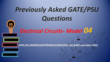 04 GATE/PSU questions || Electrical Circuits (Network Analysis)