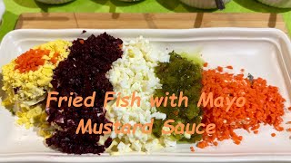 Home Cooking - Fried Fish with Mayo Mustard Sauce