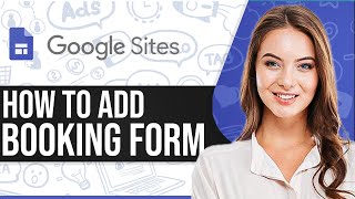 How To Add Booking Form To Google Sites 2024 (BEST WAYS)