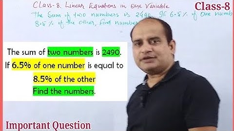 The sum of two numbers is 2490 if 6.5% of one number is equal to 8.5% of the other find the numbers
