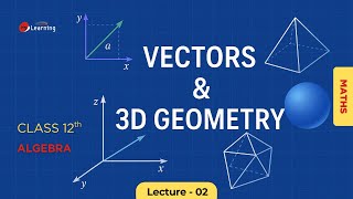 Vectors &amp; 3D Geometry  02/44 for XII Standard &amp; IIT-JEE