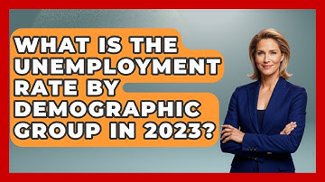 What Is the Unemployment Rate by Demographic Group in 2023? | Demographic Data Answers News