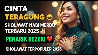 CINTA TERAGUNG SHOLAWAT NABI MERDU TERBARU 2025  PENARIK REZEKI  SHOLAWAT TERPOPULER BIKIN MERINDING