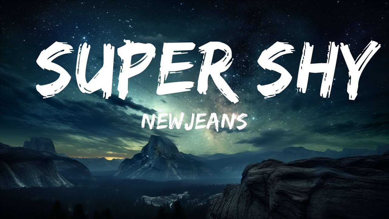 Paroles De Newjeans Super Shy