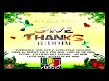 MIXTAPE GIVE THANKS RIDDIM  OCT 21  MIX DJ IDOL FEAT LUCIANO,LUTAN FYAH, TURBULENCE,LITTLE HERO