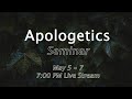 Apologetics - Seminar - Day 3