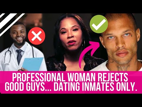 Modern Woman Rejects Good Men... Only Date Inmates Because She Can "BUILD Them into Perfect Men"