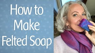 How to Make Felted Soap | DIY Tutorial