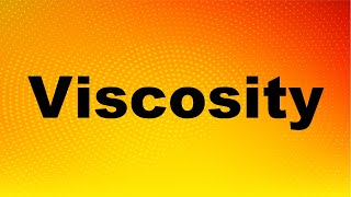 Viscosity Definition and Examples