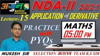 NDA Maths Lecture -15 | Application of Derivative Practice With PYQs | Defence Exams | Mukesh Sir
