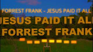 Forrest Frank - Jesus Paid it All Wealth