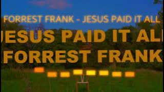 Download lagu Forrest Frank - Jesus Paid it All