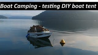 Boat Camping: testing out the new boat tent  BBA EP76