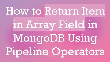 How to Return Item in Array Field in MongoDB Using Pipeline Operators