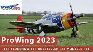 Modellflug Pur - Scale vom Feinsten - ProWing 2023