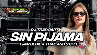 DJ TRAP PARTY SIN PIJAMA ‼️ TJAP BEDILL THAILAND STYLE 