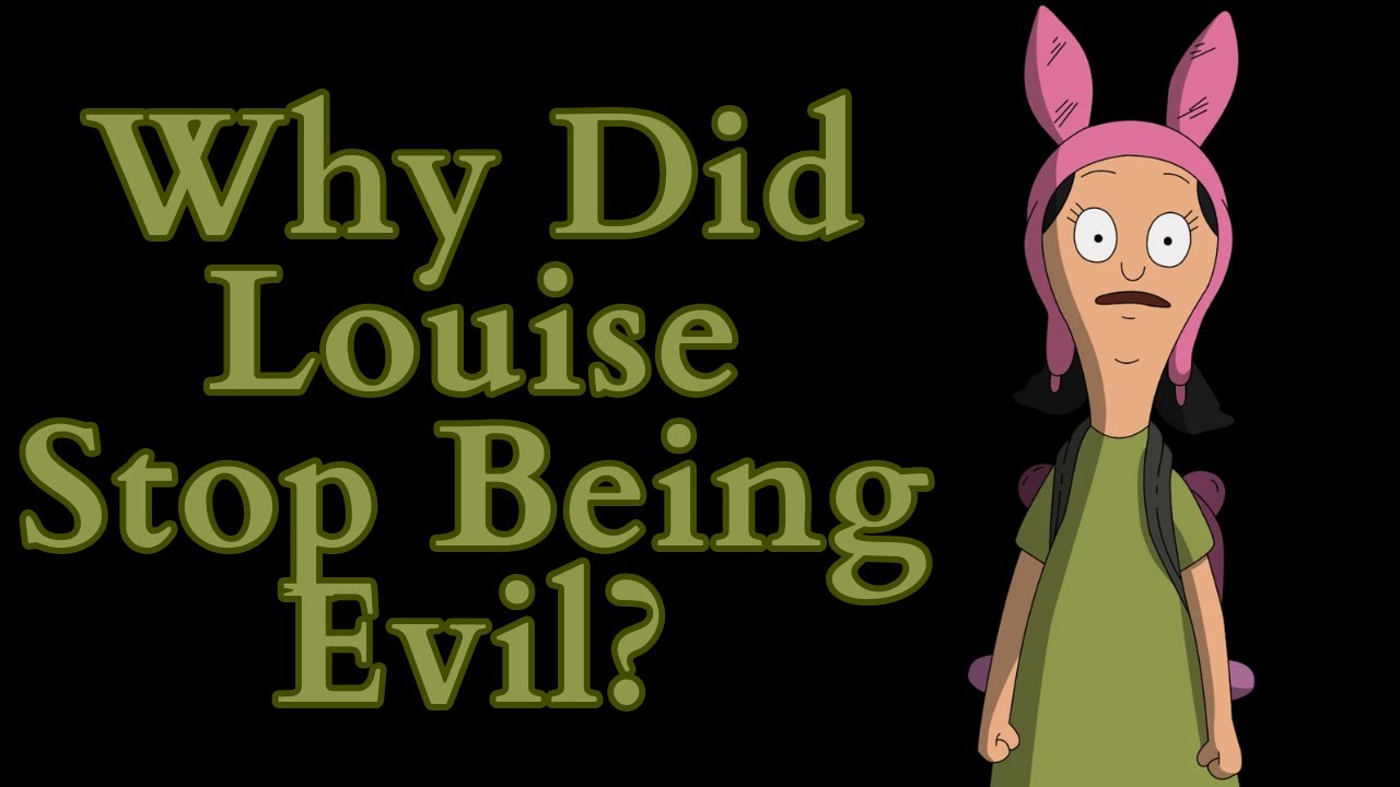 Why Did Louise Belcher Stop Being Evil? (Bob's Burgers Video Essay)