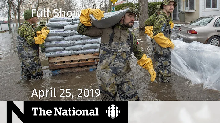 The National for April 25, 2019 — Doctor Shortages, Ottawa’s Facebook Fight, Eastern Floods