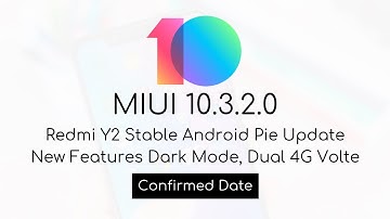 Redmi Y2 MIUI 10.3.2.0 Android Pie Update Coming Soon | Confirmed date | Android Rush