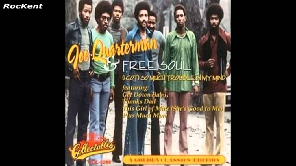 Joe Quaterman&Free Soul. I got so much trouble in my mind Joe Quaterman&Free Soul. I got so much trouble in my mind
