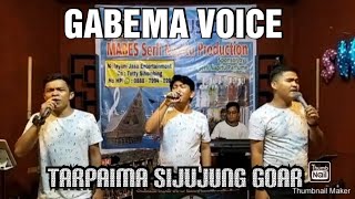 GABEMA VOICE || TARPAIMA SIJUJUNG GOAR || Cipt:Serli Napitu