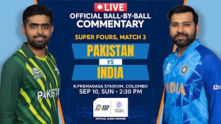India vs Pakistan Hindi Ball-by-Ball Commentary | Super Four | Asia Cup 2023 | indvspak
