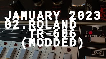 #jamuary2023 (2) Roland TR-606 (modded)