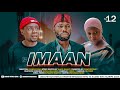 IMAAN - EPISODE 12 | STARRING CHUMVINYINGI